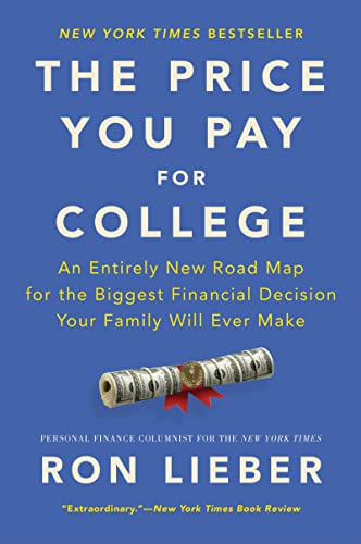 Price You Pay for College: An Entirely New Road Map for the Biggest Financial Decision Your Family Will Ever Make