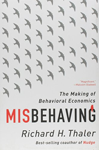 Misbehaving: The Making of Behavioral Economics